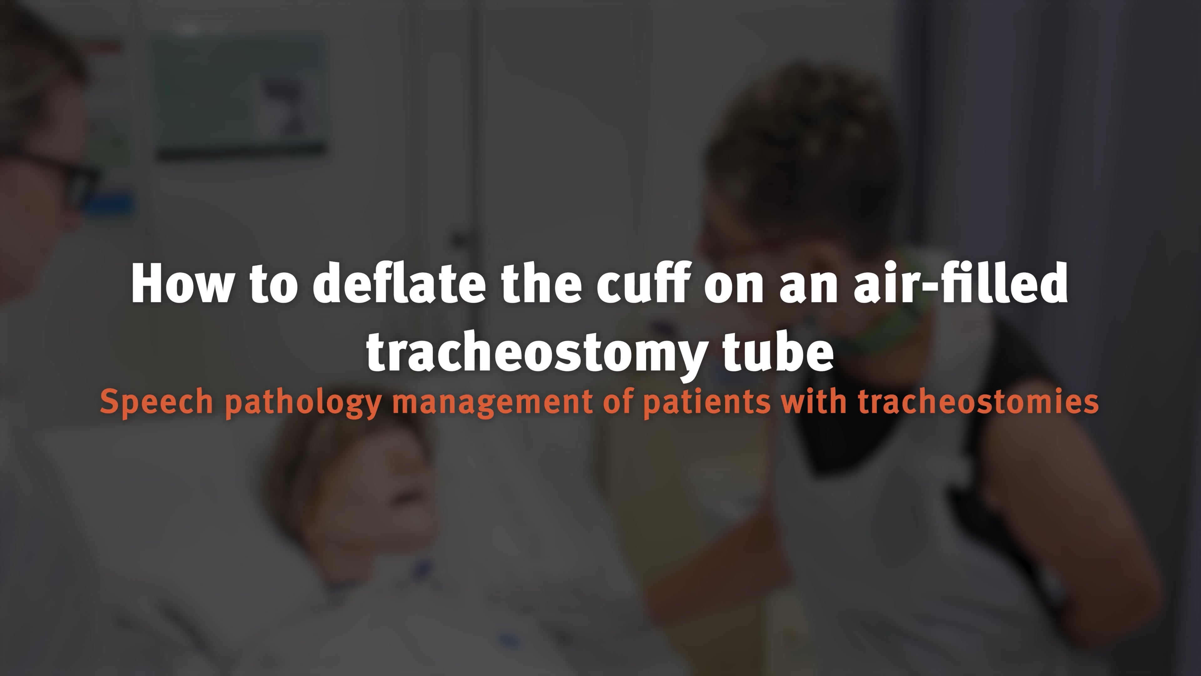 How to deflate the cuff on an air-filled tracheostomy tube